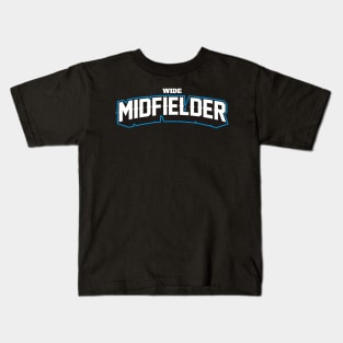 WIDE MIDFIELDER Kids T-Shirt